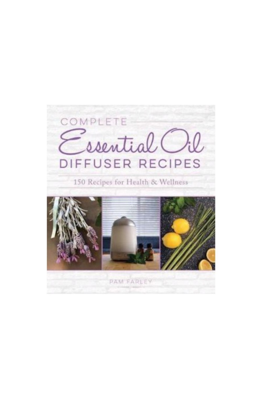 Wellness + Beauty Kabana | Complete Ess Oil Diffuser Book-150 Recipes For Health & Wellness